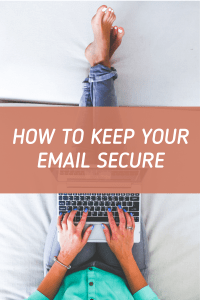 How To Keep Your Email Secure