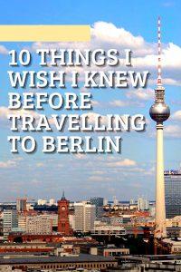 10 Things I Wish I Knew Before Travelling To Berlin